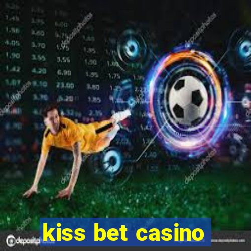 kiss bet casino